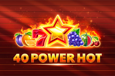40 Power Hot